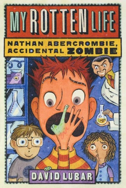 My Rotten Life (Nathan Abercrombie, Accidental Zombie 1), David Lubar - Paperback - 9780765316349
