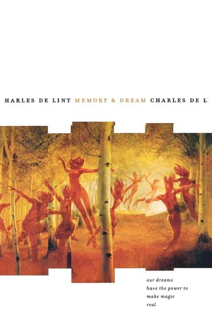 Memory and Dream, Charles De Lint - Paperback - 9780765316783