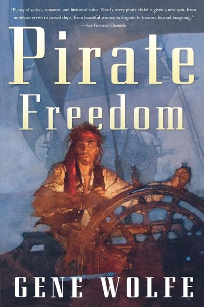Pirate Freedom, Gene Wolfe - Paperback - 9780765318794