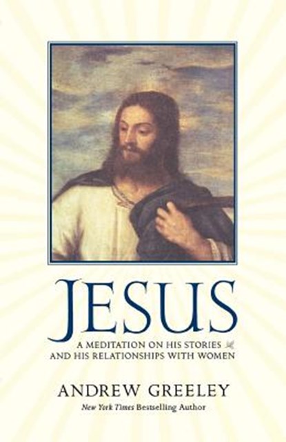 Jesus, Andrew M. Greeley - Paperback - 9780765320292