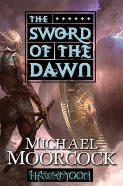 The Sword of the Dawn, Michael Moorcock - Paperback - 9780765324757