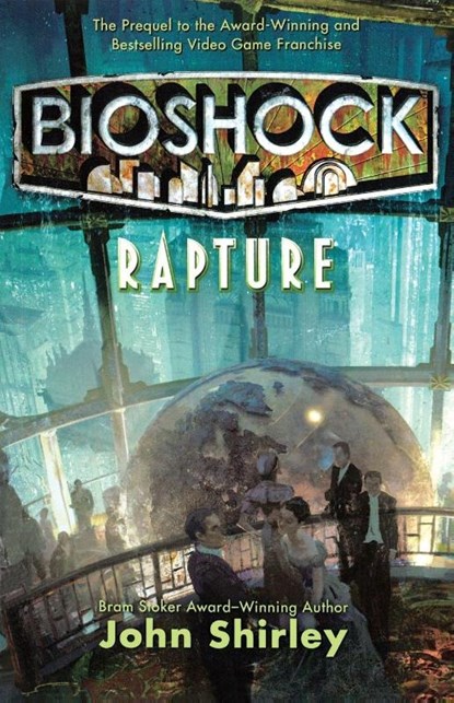 BioShock: Rapture, John Shirley - Paperback - 9780765324856