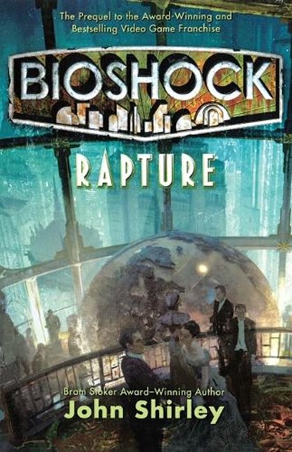 BioShock: Rapture, John Shirley - Paperback - 9780765324856