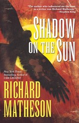 Shadow on the Sun - Richard Matheson - 9780765325839