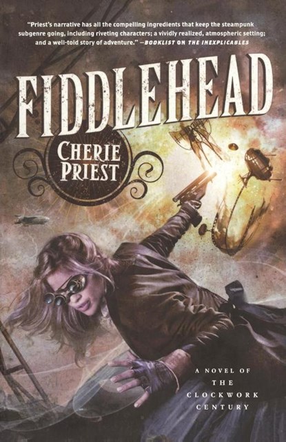 FIDDLEHEAD, Cherie Priest - Paperback - 9780765334077