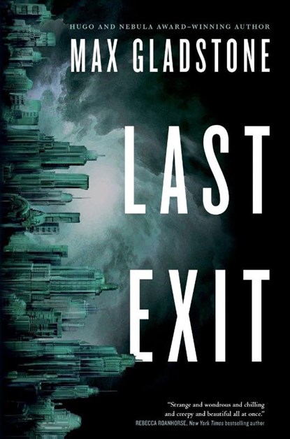 Last Exit, Max Gladstone - Paperback - 9780765335739