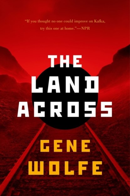 The Land Across, Gene Wolfe - Paperback - 9780765335968