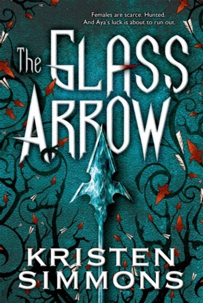 The Glass Arrow, Kristen Simmons - Paperback - 9780765336644