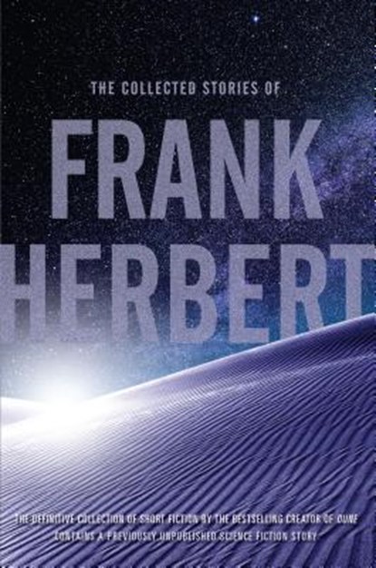 The Collected Stories of Frank Herbert, Frank Herbert - Paperback - 9780765336972