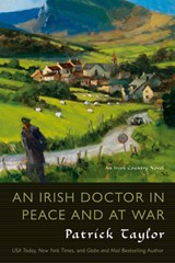 Irish Doctor in Peace and at War - Taylor Patrick Taylor - 9780765338372