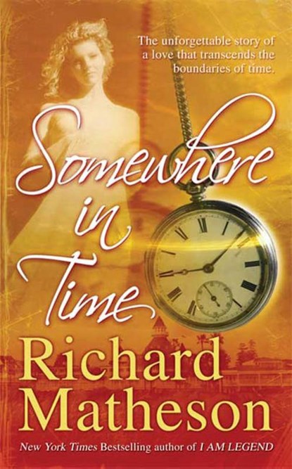 Somewhere in Time, Richard Matheson - Paperback - 9780765361394