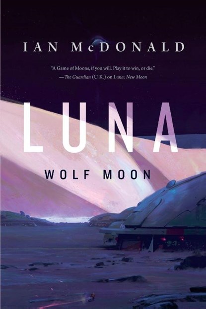Luna: Wolf Moon, Ian McDonald - Paperback - 9780765375544