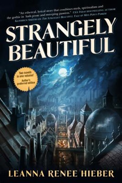 Strangely Beautiful, Leanna Renee Hieber - Paperback - 9780765377432