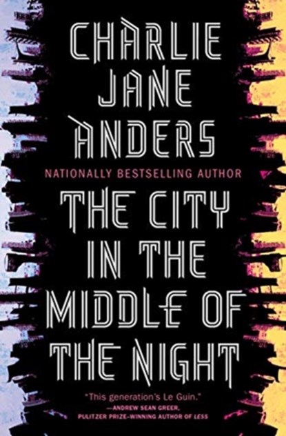 The City in the Middle of the Night, Charlie Jane Anders - Gebonden - 9780765379962