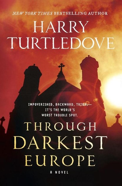 Through Darkest Europe, Harry Turtledove - Paperback - 9780765379993