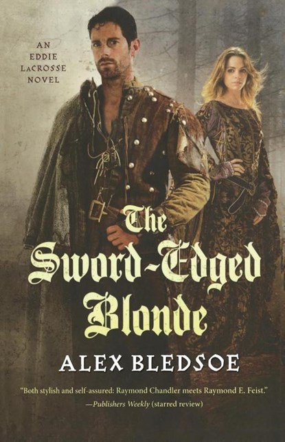 The Sword-Edged Blonde, Alex Bledsoe - Paperback - 9780765380487