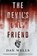 The Devil's Only Friend, WELLS,  Dan - Gebonden - 9780765380661