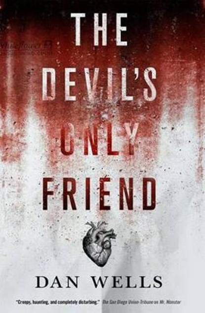 The Devil's Only Friend, WELLS,  Dan - Gebonden - 9780765380661