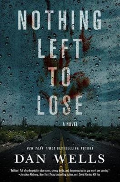 Nothing Left to Lose, WELLS,  Dan - Gebonden - 9780765380708