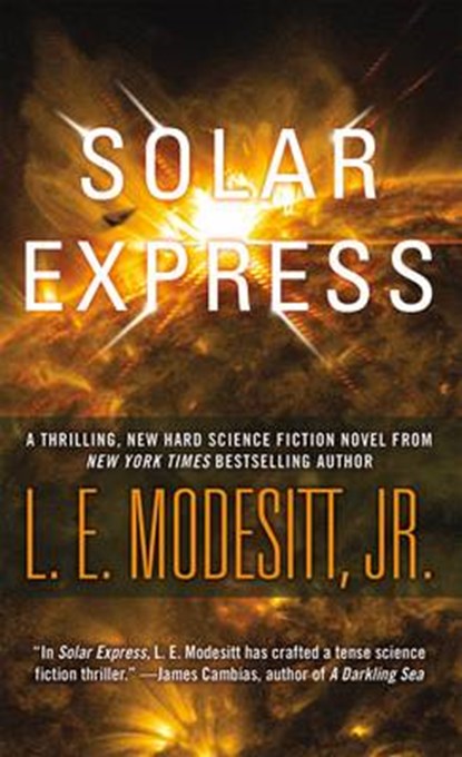 Solar Express, L. E.,  Jr. Modesitt - Paperback - 9780765381965