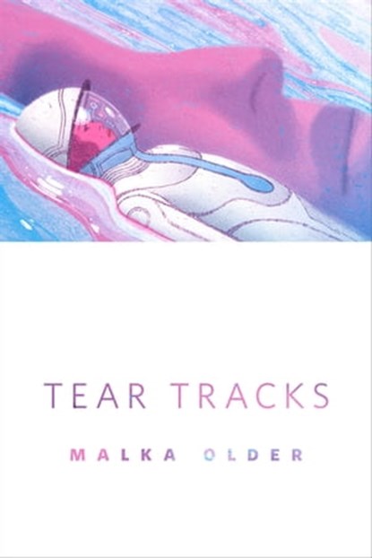 Tear Tracks, Malka Older - Ebook - 9780765384591