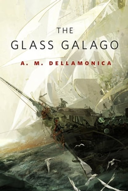 The Glass Galago, A. M. Dellamonica - Ebook - 9780765385024