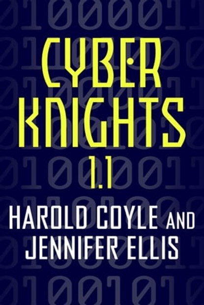 Cyber Knights 1.1, Harold Coyle ; Jennifer Ellis - Ebook - 9780765386168