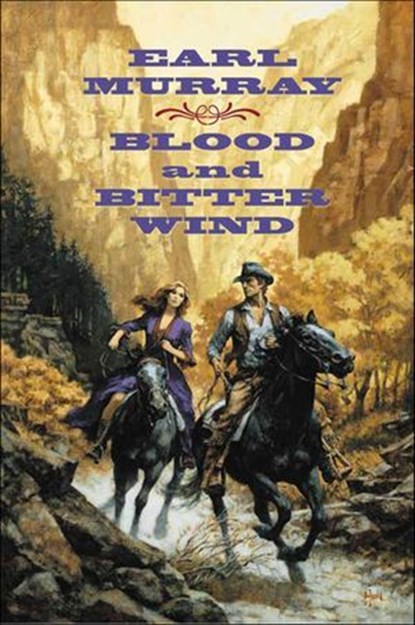 Blood and Bitter Wind, Earl Murray - Ebook - 9780765388339