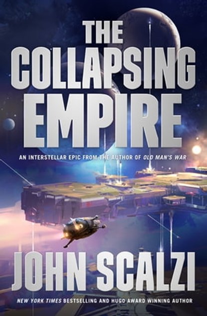 The Collapsing Empire, John Scalzi - Ebook - 9780765388896