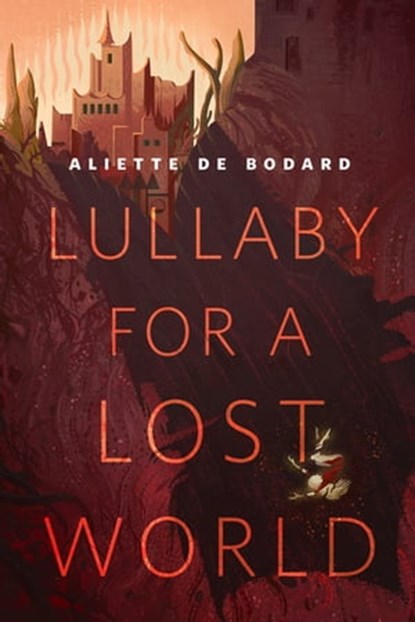 Lullaby for a Lost World, Aliette de Bodard - Ebook - 9780765389817