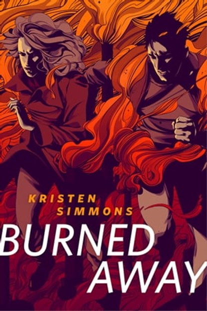 Burned Away, Kristen Simmons - Ebook - 9780765391254