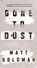 Gone to Dust, GOLDMAN,  Matt - Paperback - 9780765391308