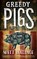 Greedy Pigs, Matt Wallace - Paperback - 9780765393203