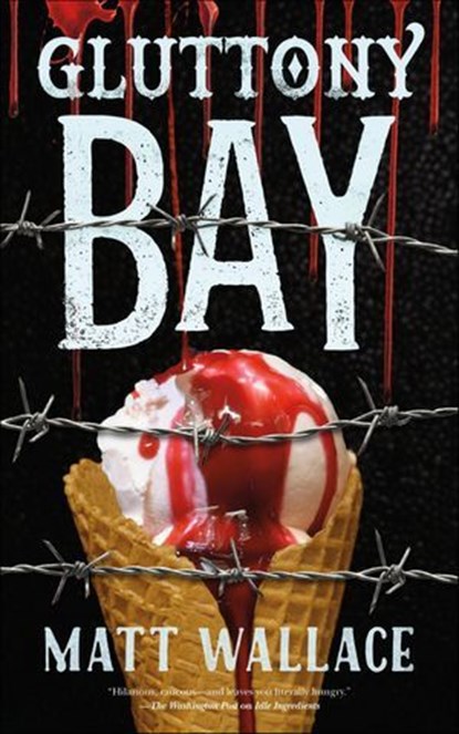 Gluttony Bay, Matt Wallace - Ebook - 9780765393210