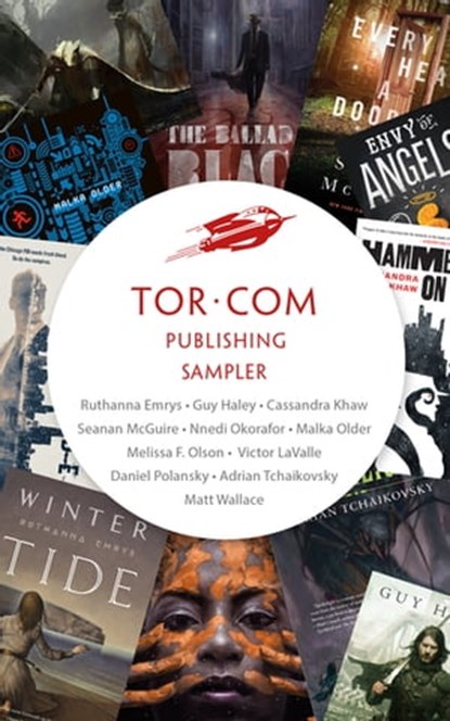The Tor.com Sampler, Ruthanna Emrys ; Guy Haley ; Cassandra Khaw ; Seanan McGuire ; Nnedi Okorafor ; Malka Older ; Melissa F. Olson ; Victor LaValle ; Daniel Polansky ; Adrian Tchaikovsky ; Matt Wallace - Ebook - 9780765394309