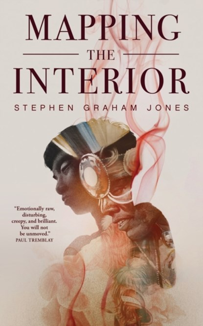 Mapping the Interior, Stephen Graham Jones - Paperback - 9780765395108