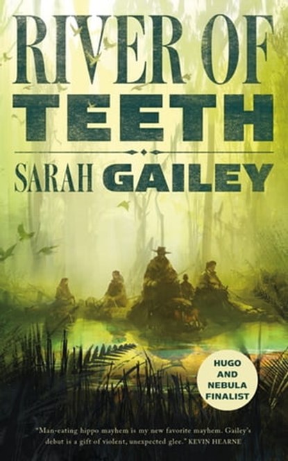River of Teeth, Sarah Gailey - Ebook - 9780765395221