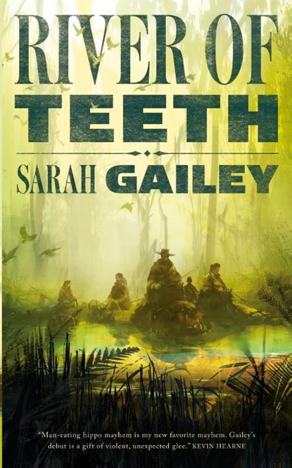 River of Teeth, Sarah Gailey - Paperback - 9780765395238