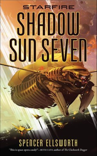 Starfire: Shadow Sun Seven, Spencer Ellsworth - Ebook - 9780765395740