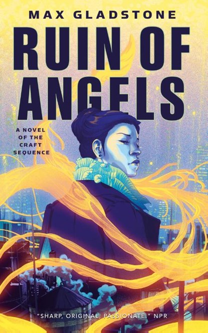 The Ruin of Angels, Max Gladstone - Paperback - 9780765395894