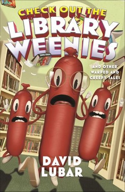Check Out the Library Weenies, David Lubar - Ebook - 9780765397089