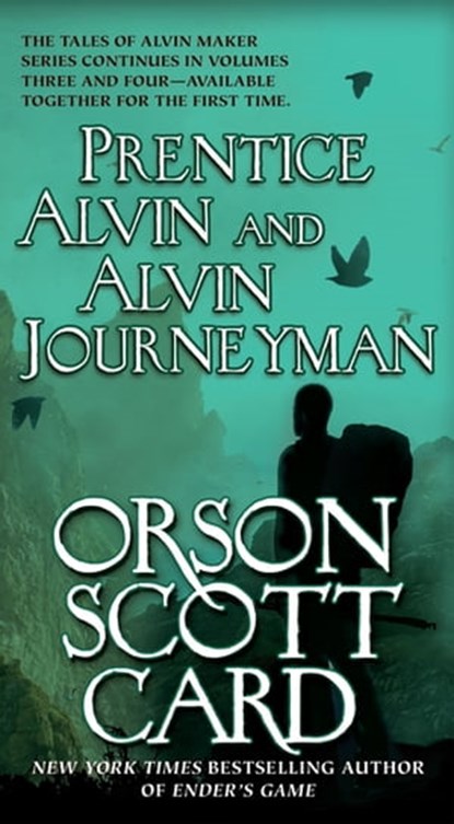 Prentice Alvin and Alvin Journeyman, Orson Scott Card - Ebook - 9780765397119