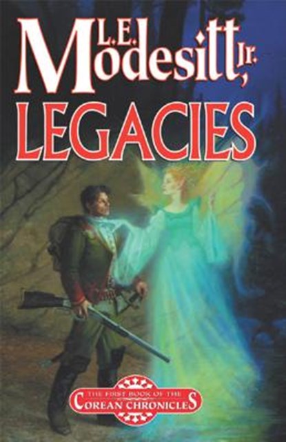 Legacies, L. E.,  Jr. Modesitt - Paperback - 9780765397171