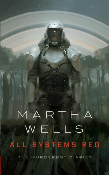 All Systems Red, Martha Wells - Paperback - 9780765397539