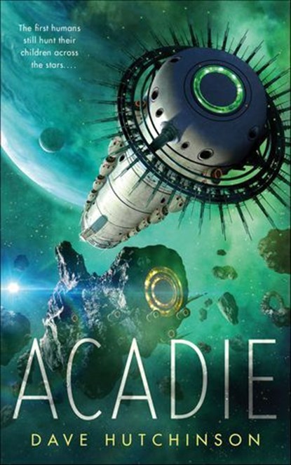 Acadie, Dave Hutchinson - Ebook - 9780765398253