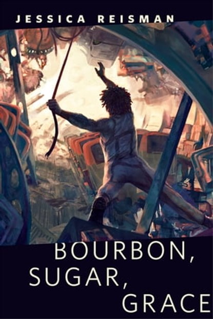 Bourbon, Sugar, Grace, Jessica Reisman - Ebook - 9780765398369
