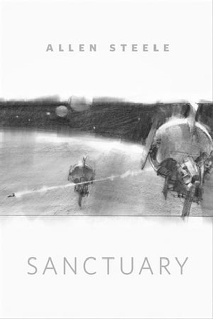 Sanctuary, Allen Steele - Ebook - 9780765398390