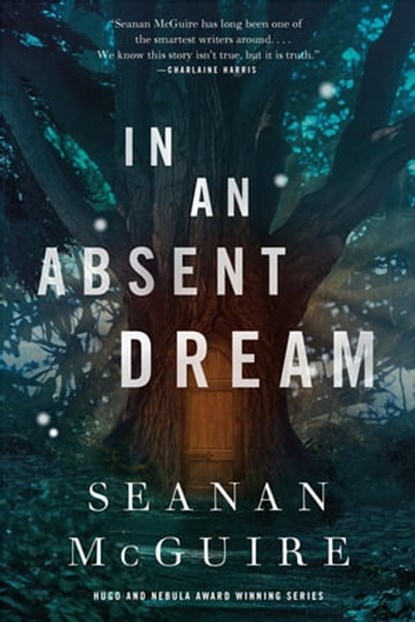 In an Absent Dream, Seanan McGuire - Ebook - 9780765399281