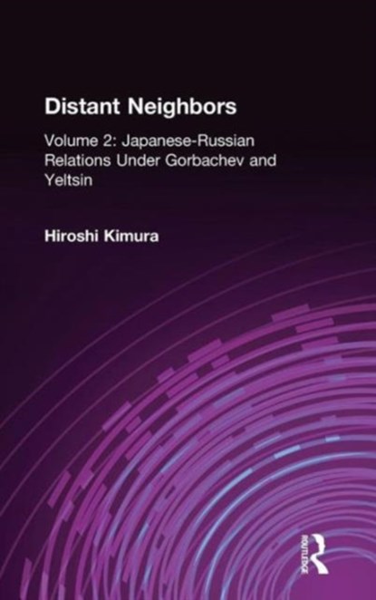 Japanese-Russian Relations Under Gorbachev and Yeltsin, Hiroshi Kimura - Gebonden - 9780765605870