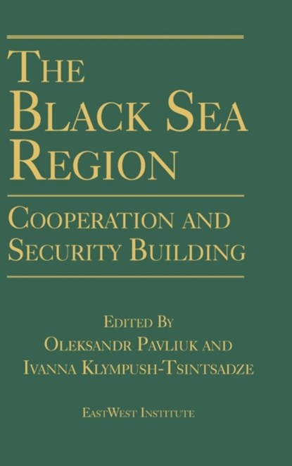 The Black Sea Region, Oleksandr Pavliuk ; Ivanna Klympush-Tsintsadze - Gebonden - 9780765612250